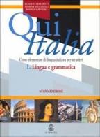 Qui italia. corso elementare di lingua italiana per stranieri. lingua e grammatica