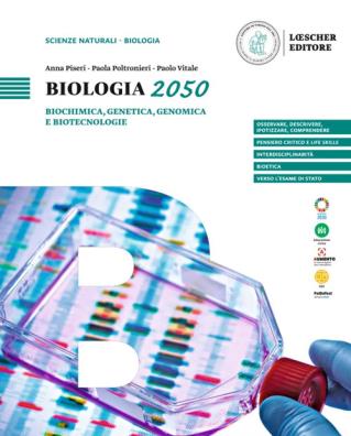 Biologia 2050 biochimica, genetica, genomica e biotecnologie